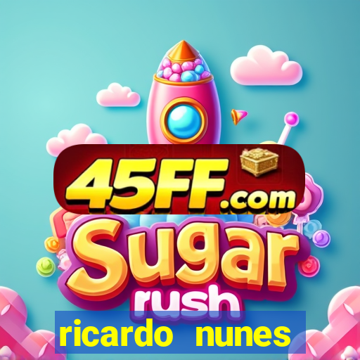 ricardo nunes eletro fortuna 2024